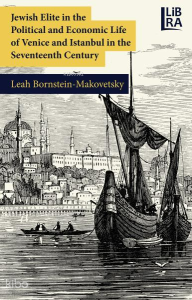 Jewish Elite in the Political and Economic Life of Venice and ıstanbul in the Seventeenth Century