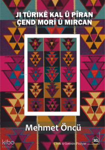 Ji Tûrikê Kal û Pîran Çend Morî û Mircan