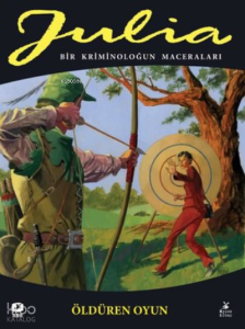Julia 83. Cilt - Öldüren Oyun - Bir Kriminoloğun Maceraları