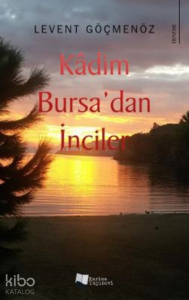 Kâdim Bursa’dan İnciler