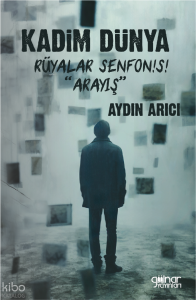 Kadim Dünya Rüyalar Senfonisi "Arayış"