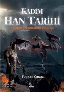 Kadim Han Tarihi; Ejder Efendisinin Doğuşu