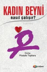 Kadın Beyni; Nasıl Çalışır?