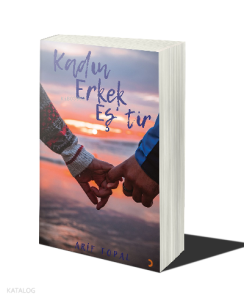 Kadın Erkek Eş’tir