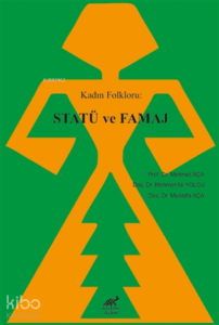 Kadın Folkloru: Statü ve Famaj