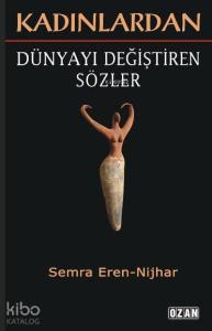 Kadınlardan Dünyayı Değiştiren Sözler