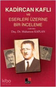 Kadircan Kaflı ve Eserleri Üzerine Bir İnceleme
