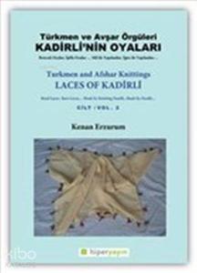 Kadirli'nin Oyaları: Türkmen ve Avşar Örgüleri: Cilt 2