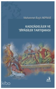 Kadızâdeliler ve Sivâsîler Tartışması