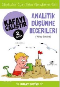 Kafayı Çalıştır 2. Kitap - Analitik Düşünme Becerileri (Kolay Seviye)