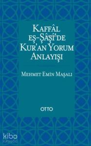 Kaffal Eş-Şaşi'de Kur'an Yorum Anlayışı