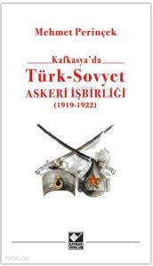 Kafkasya'da Türk - Sovyet Askeri İşbirliği; 1919 - 1922
