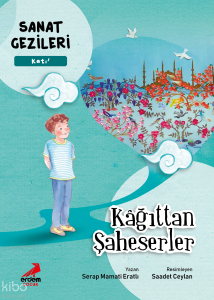 Kağıttan Şaheserler - Katı - Sanat Gezileri