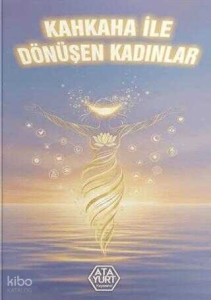 Kahkaha ile Dönüşen Kadınlar