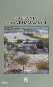 Kahta’nın Han Ve Hamamları