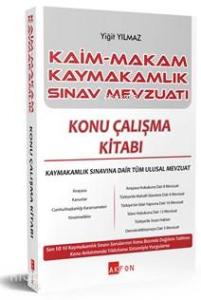 Kaim Makam Sınav Mevzuatı Konu Çalışma Kitabı - Yiğit Yılmaz 2019; Tüm Kurum Sınavları İçin