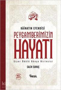 Kainatın Efendisi Peygamberimizin Hayatı