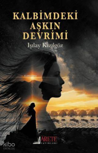 Kalbimdeki Aşkın Devrimi