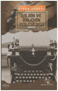 Kalbin ve Kalemin Yolculuğu