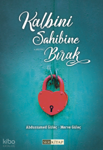 Kalbini Sahibine Bırak
