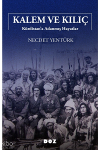 Kalem ve Kılıç;Kürdistan’a Adanmış Hayatlar