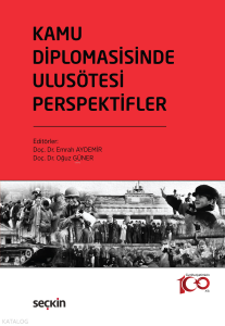 Kamu Diplomasisinde Ulusötesi Perspektifler;Coğrafya, Anlatı Stratejisi ve Uygulamalar