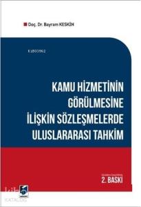 Kamu Hizmetinin Görülmesine İlişkin Sözleşmelerde Uluslararası TahkimKamu Hizmetinin Görülmesine İli