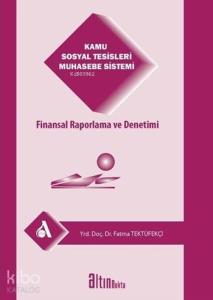 Kamu Sosyal Tesisleri Muhasebe Sistemi; Finansal Raporlama ve Denetimi