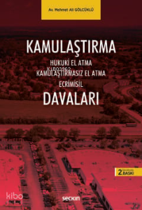 Kamulaştırma Davaları;Hukuki El Atma Kamulaştırmasız El Atma Ecrimisil