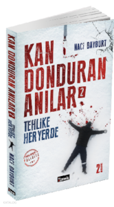 Kan Donduran Anılar 2/Tehlike Her Yerde