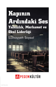 Kapının Ardındaki Ses;Yalnızlık, Merhamet ve Okul Liderliği
