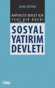 Kapitalist Devlet İçin Yeni Bir Öneri - Sosyal Yatırım Devleti
