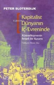 Kapitalist Dünyanın İç-Evreninde; Küreselleşmenin Felsefi Bir Kuramı