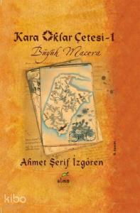 Kara Oklar Çetesi - 1 (Ciltli); Büyük Macera