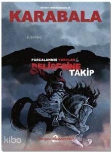 Karabala; Parçalanmış Yurtlar ve Delicesine Takip
