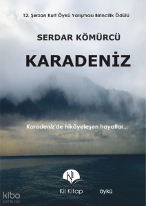 Karadeniz;Karadeniz'de Hikayeleşen Hayatlar...
