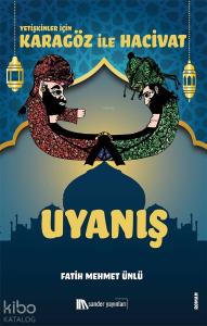 Karagöz İle Hacivat - Uyanış; Yetişkinler İçin Karagöz İle Hacivat