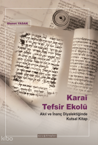 Karai Tefsir Ekolü;Akıl ve İnanç Diyalektiğinde Kutsal Kitap