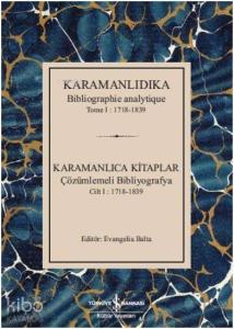 Karamanlıca Kitaplar; Çözümlemeli Bibliyografya Cilt 1 : 1718-1839