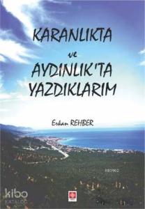 Karanlıkta ve Aydınlıkta Yazdıklarım