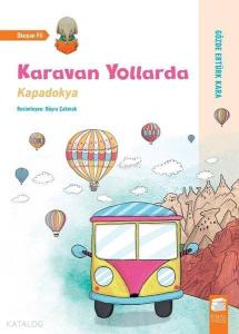 Karavan Yollarda; Kapadokya