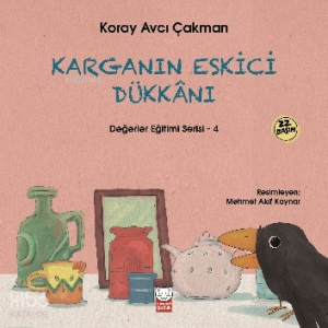 Karganın Eskici Dükkanı; Değerler Eğitimi Serisi-4