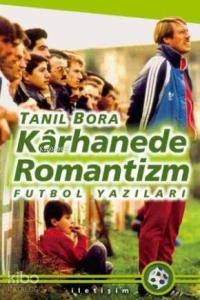 Kârhanede Romantizm; Futbol Yazıları