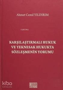 Karşılaştırmalı Hukuk ve Yeknesak Hukukta Sözleşmenin Yorumu