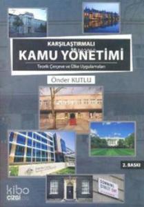Karşılaştırmalı Kamu Yönetimi; Teorik Çerçeve ve Ülke Uygulamaları