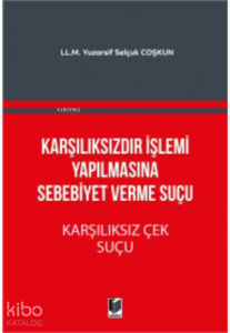 Karşılıksızdır İşlemi Yapılmasına Sebebiyet Verme Suçu - Karşılıksız Çek