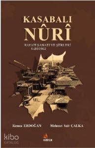 Kasabalı Nuri Hayatı Sanatı ve Şiirleri