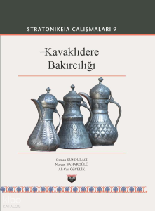 Kavaklıdere Bakırcılığı;Stratonikeia Çalışmaları 9