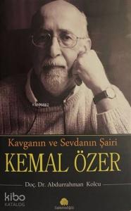 Kavganın ve Sevdanın Şairi Kemal Özer