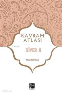 Kavram Atlası; Siyer II